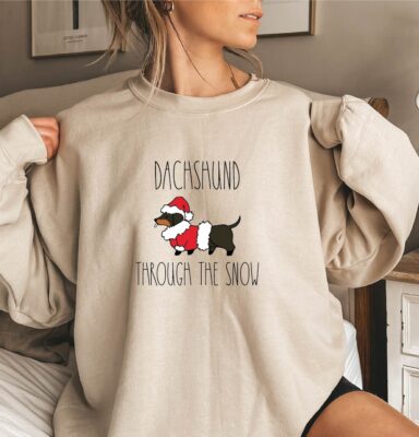 Dachshund Through the Snow Funny Christmas Sweatshirt